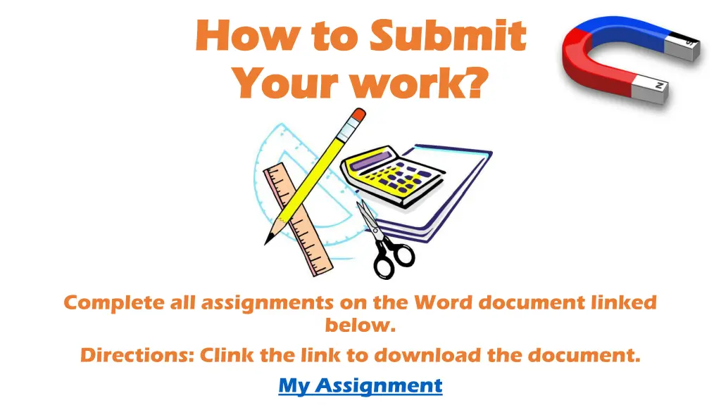 how to submit how to submit your work your work