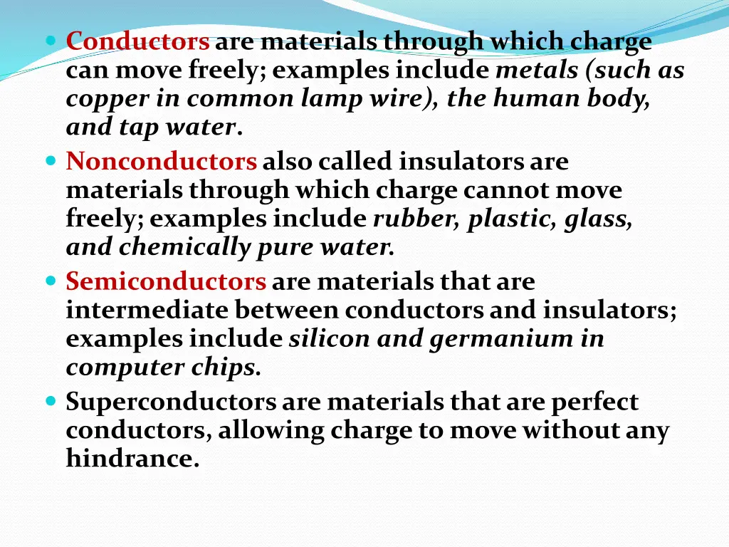 conductorsare materials through which charge