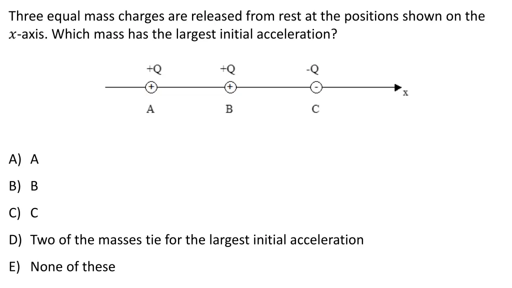 three equal mass charges are released from rest