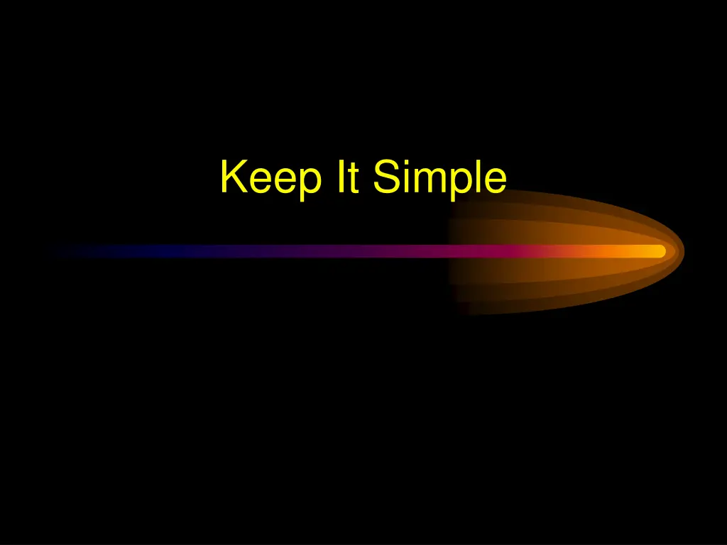 keep it simple