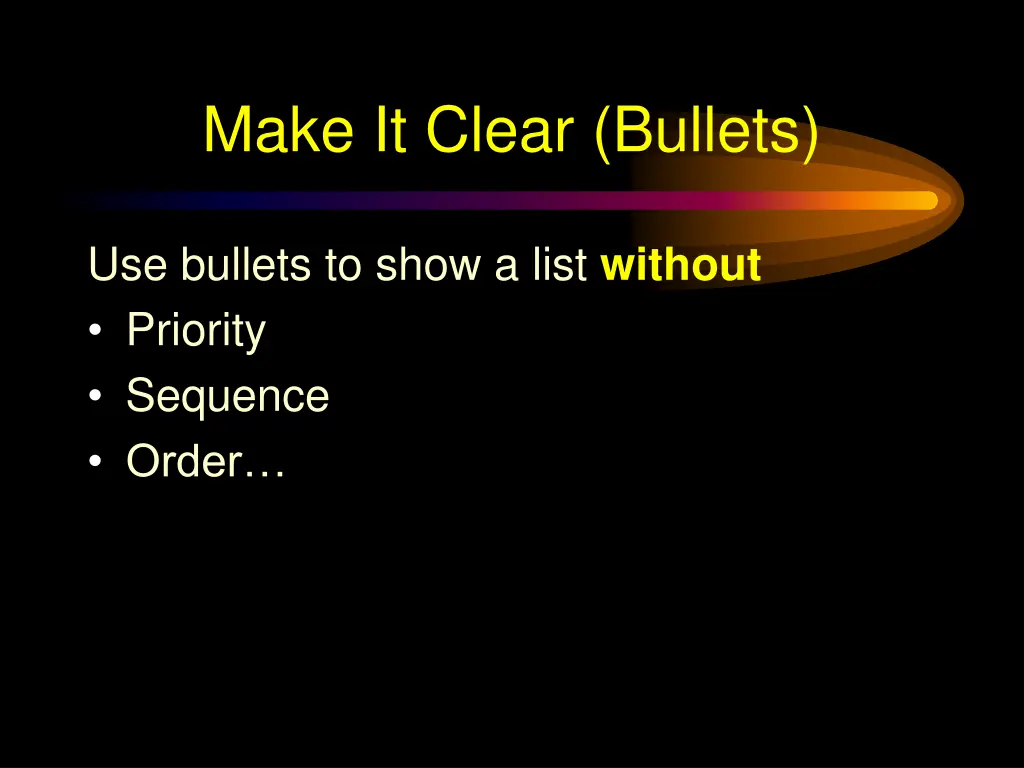 make it clear bullets