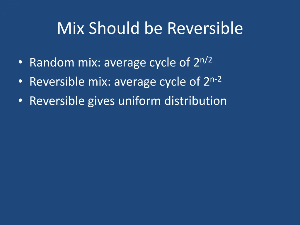 mix should be reversible