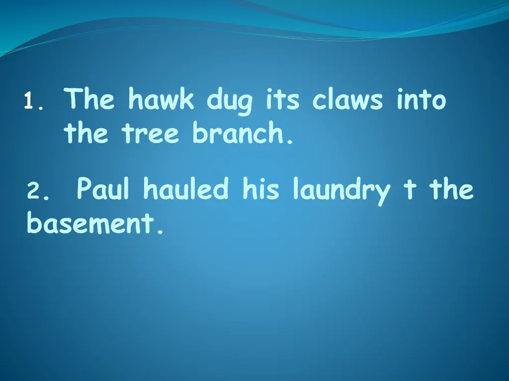 1 the hawk dug its claws into the tree branch 1