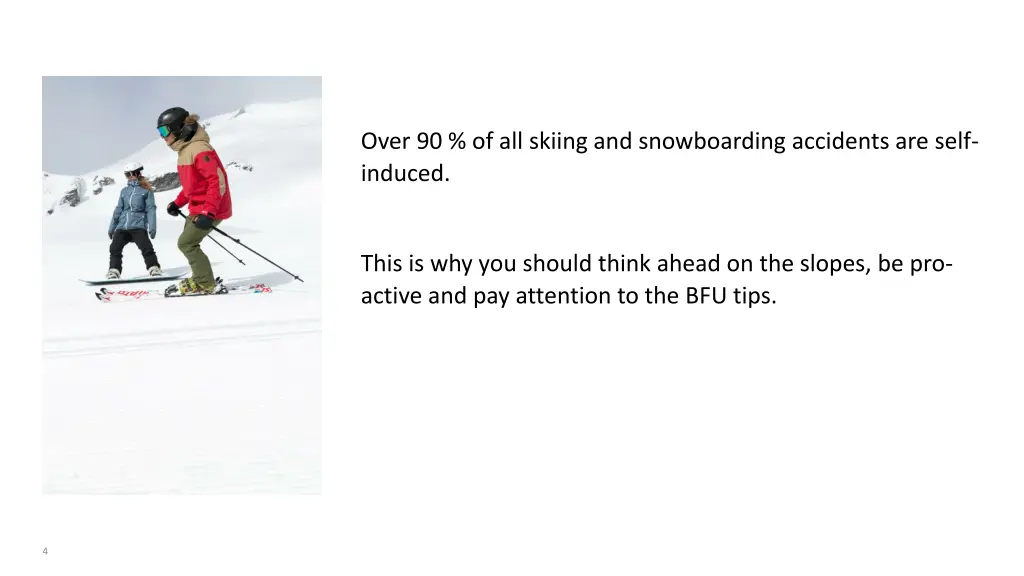 over 90 of all skiing and snowboarding accidents