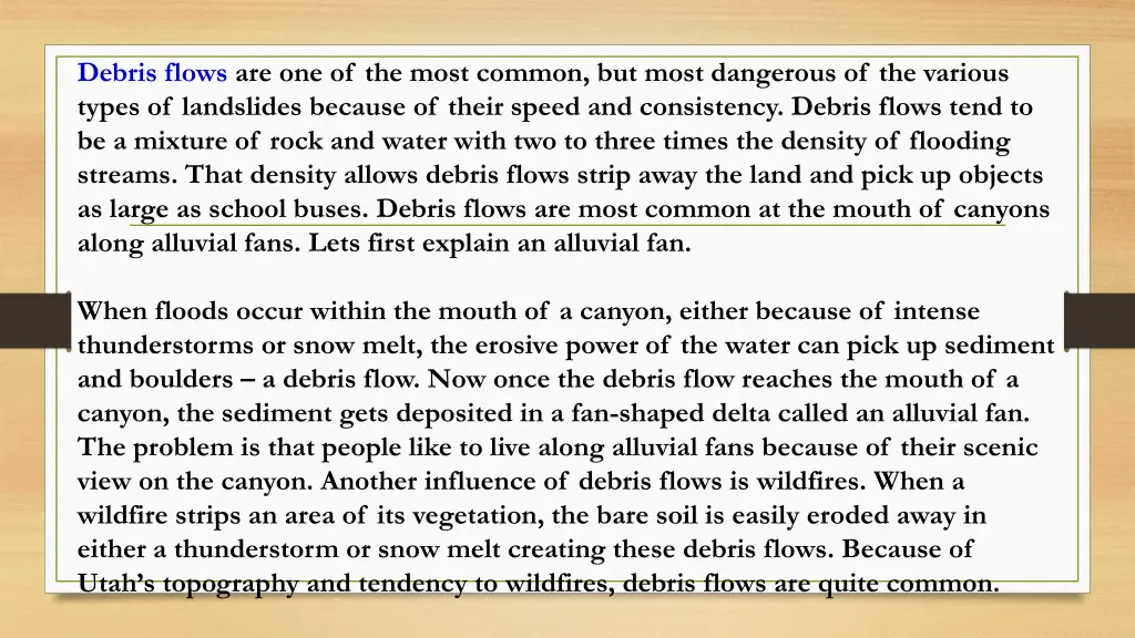 debris flows are one of the most common but most