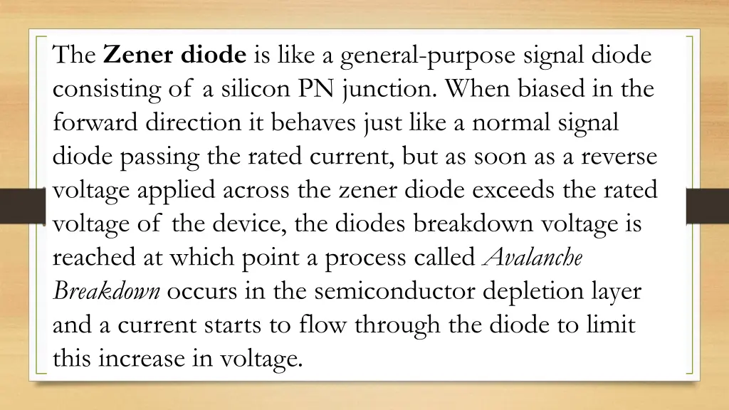 the zener diode is like a general purpose signal