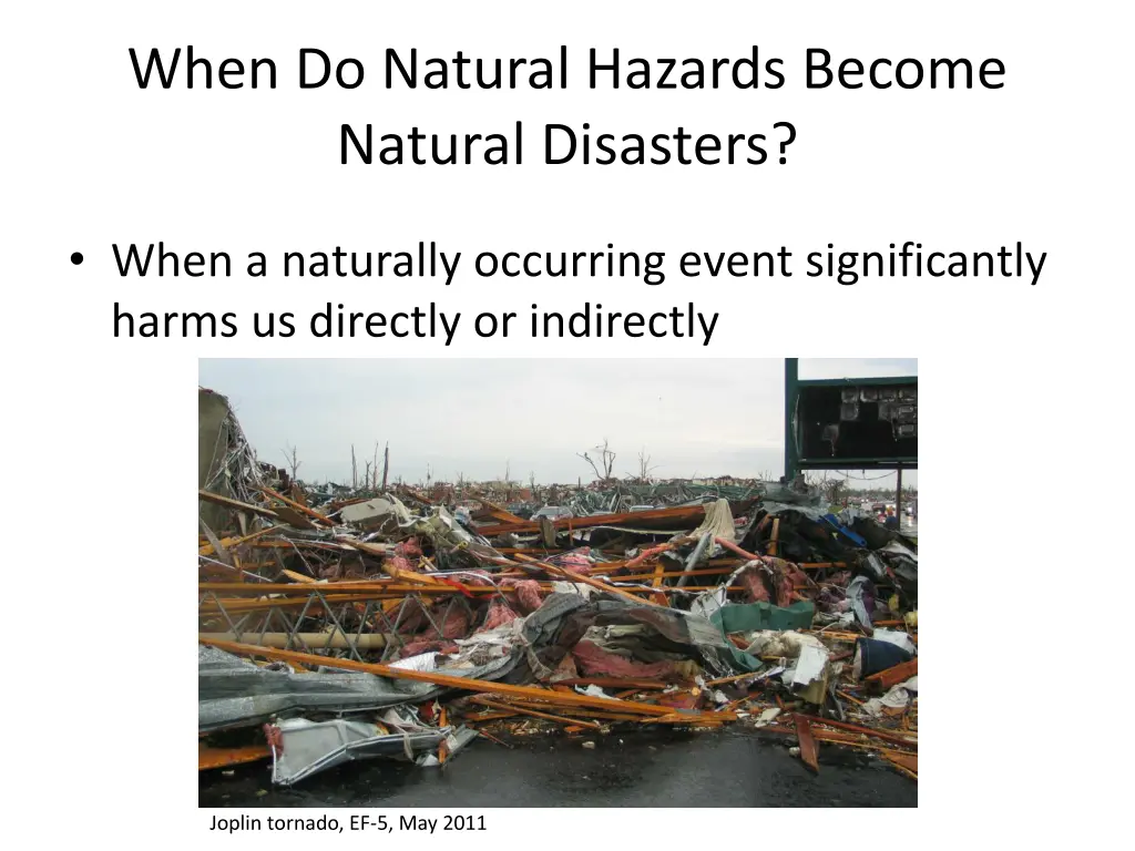 when do natural hazards become natural disasters