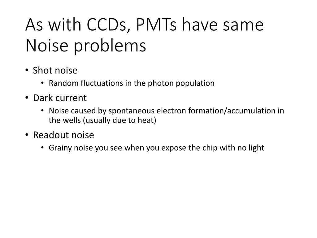 as with ccds pmts have same noise problems