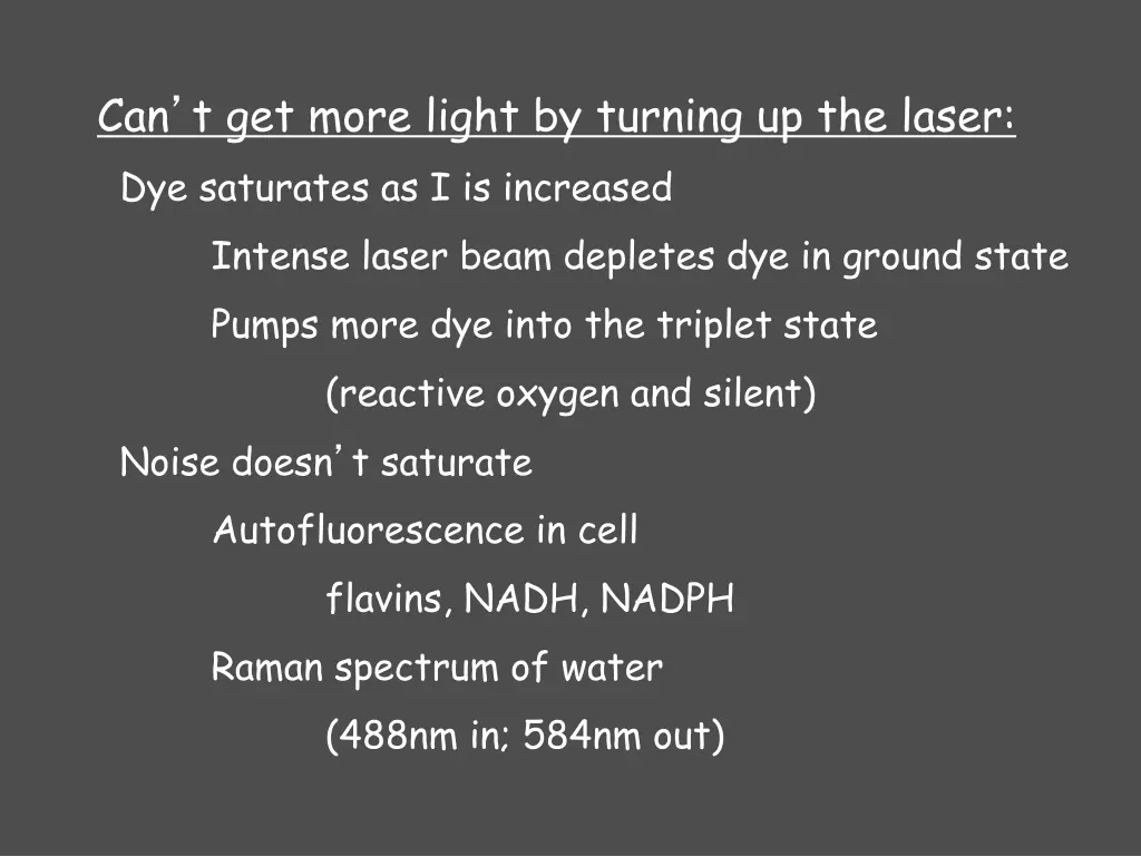 can t get more light by turning up the laser