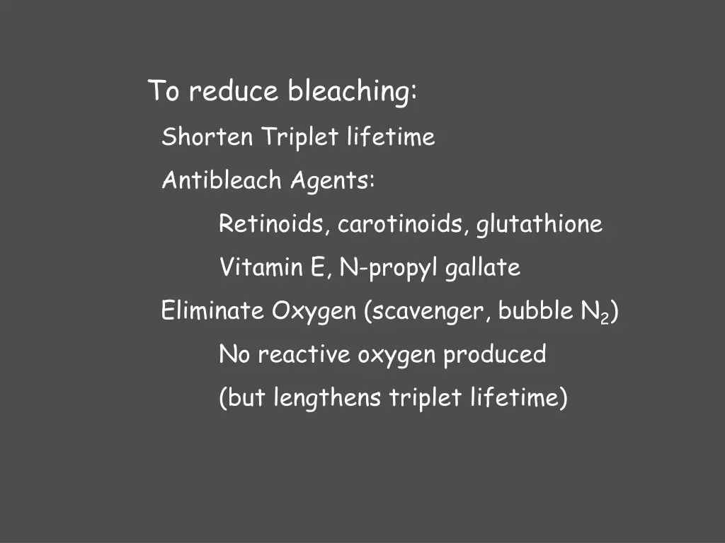 to reduce bleaching shorten triplet lifetime