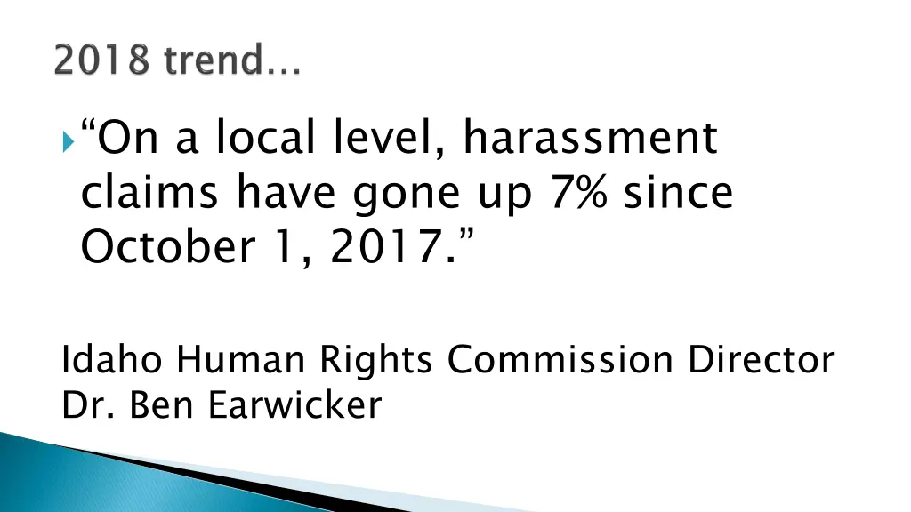 on a local level harassment claims have gone