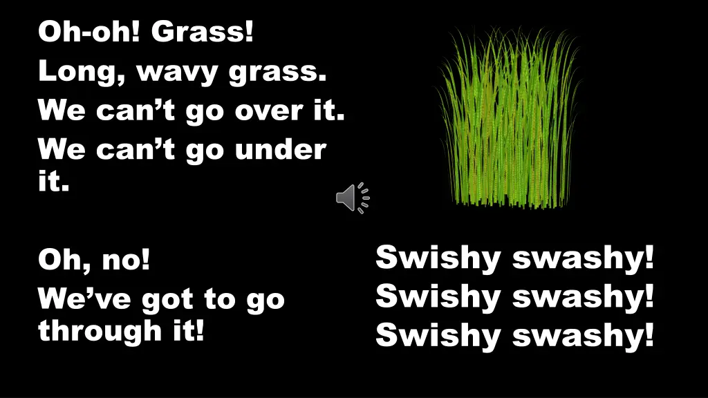 oh oh grass long wavy grass we can t go over