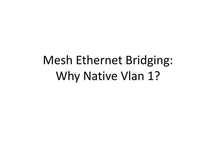 mesh ethernet bridging why native vlan 1