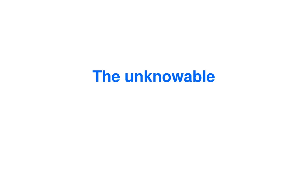 the unknowable