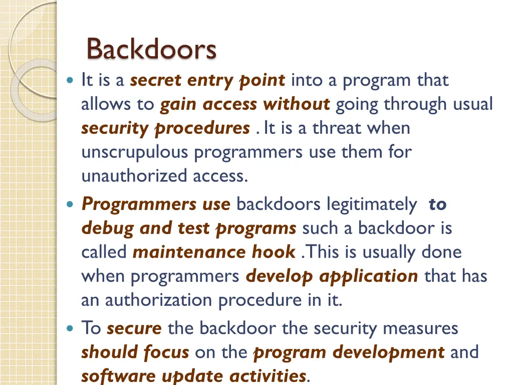 backdoors it is a secret entry point into