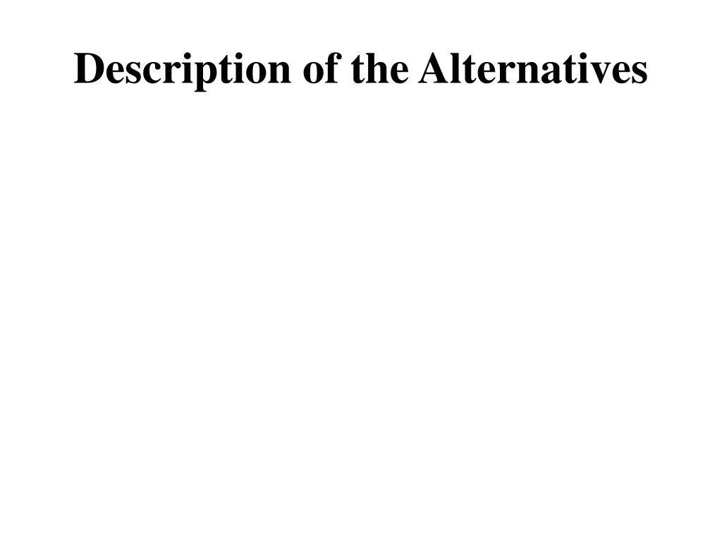 description of the alternatives