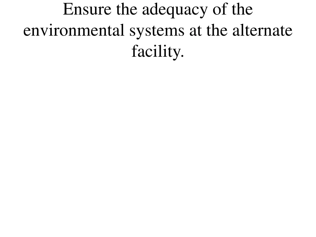 ensure the adequacy of the environmental systems