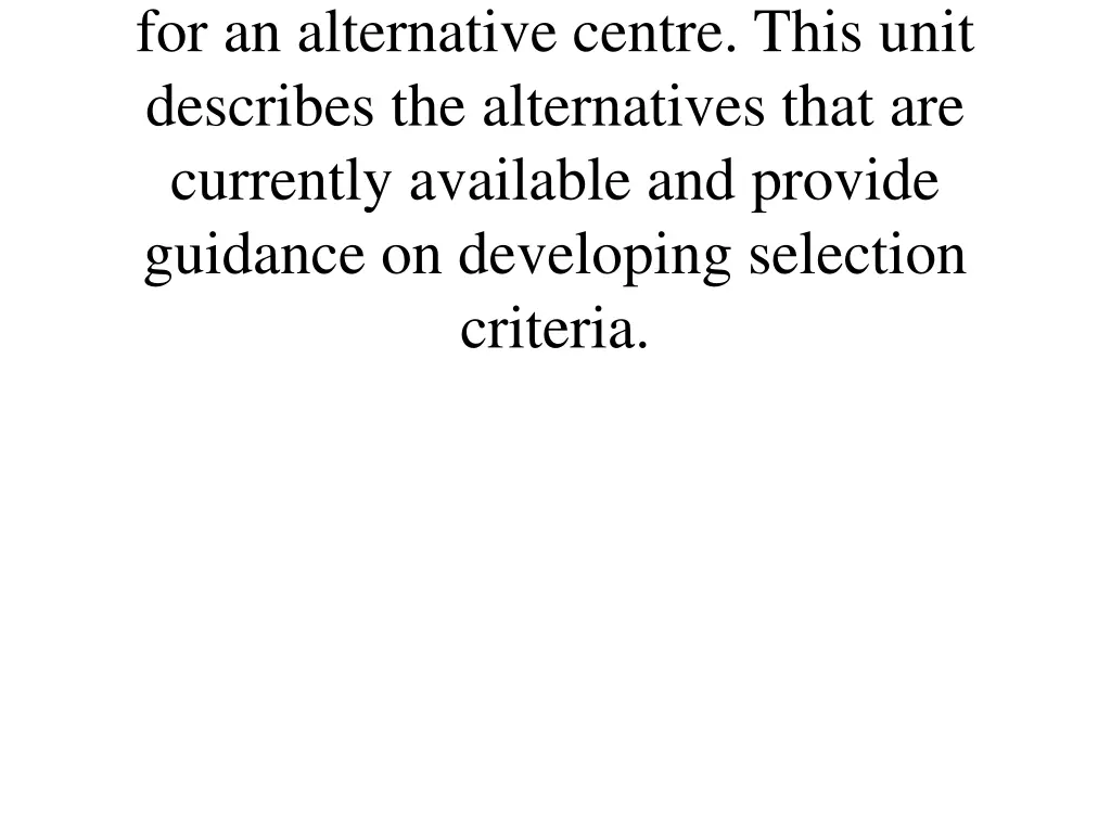 for an alternative centre this unit describes