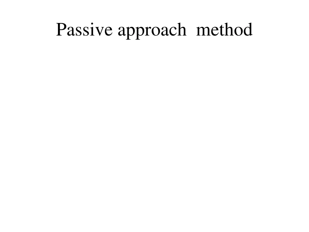 passive approach method