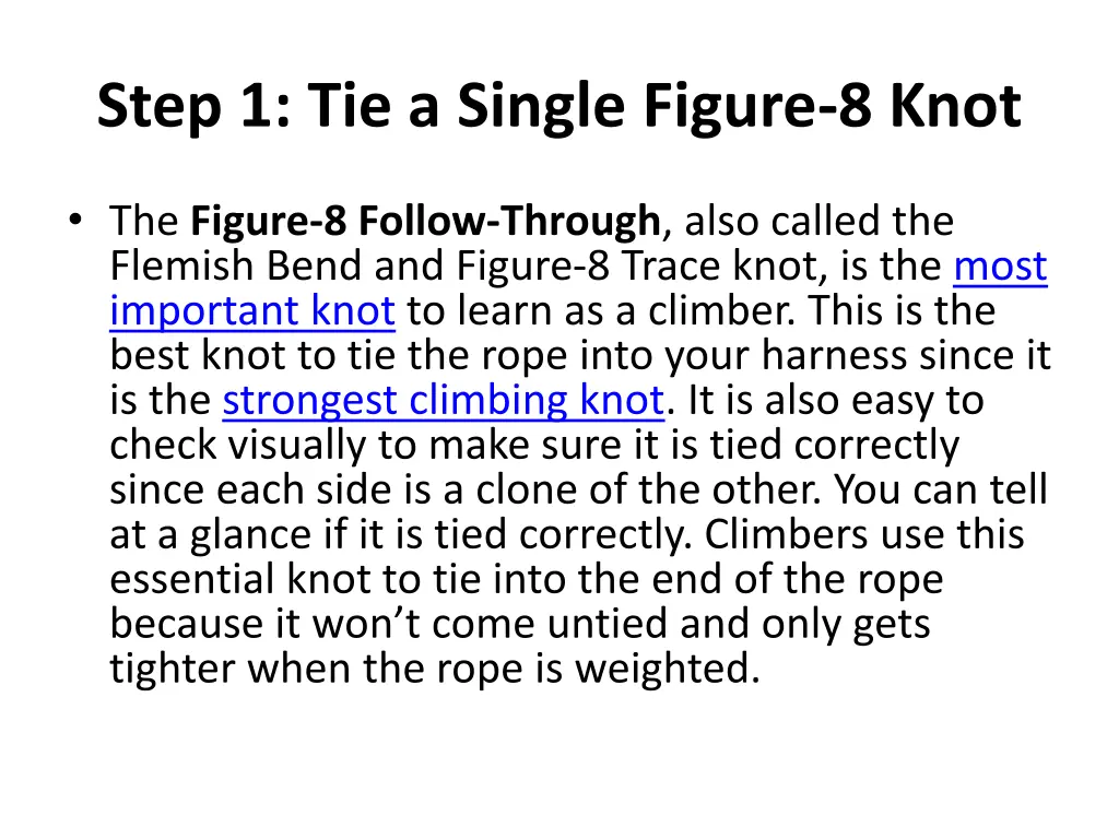 step 1 tie a single figure 8 knot