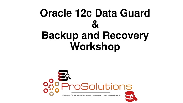 oracle 12c data guard backup and recovery workshop