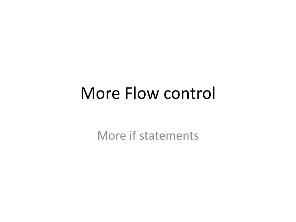 more flow control