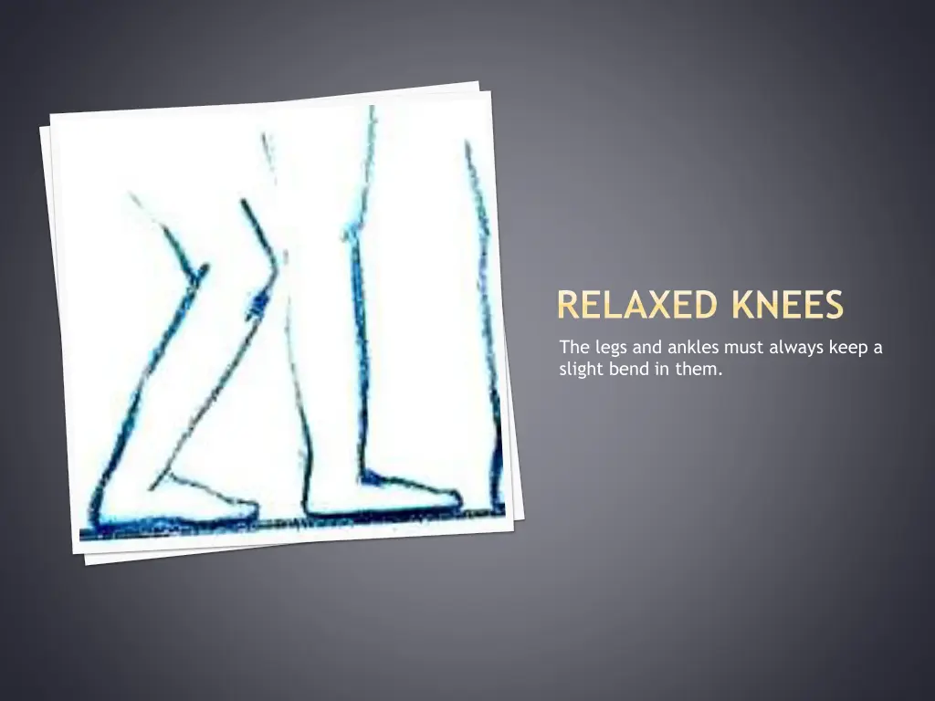 relaxed knees