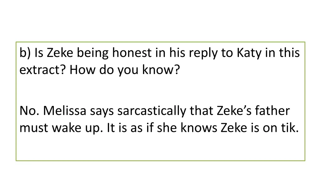 b is zeke being honest in his reply to katy