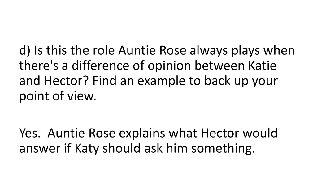 d is this the role auntie rose always plays when