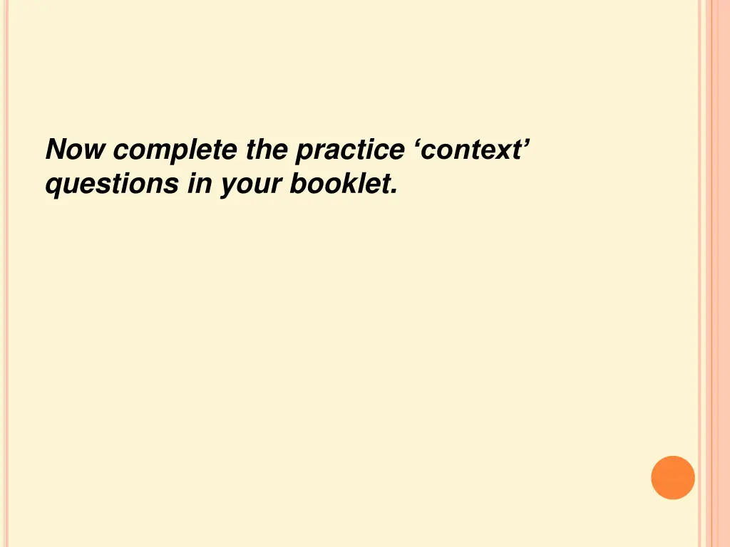 now complete the practice context questions