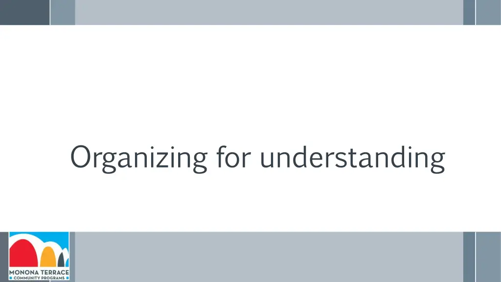 organizing for understanding