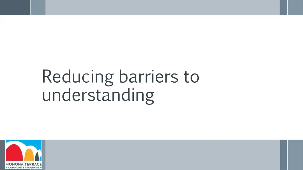 reducing barriers to understanding