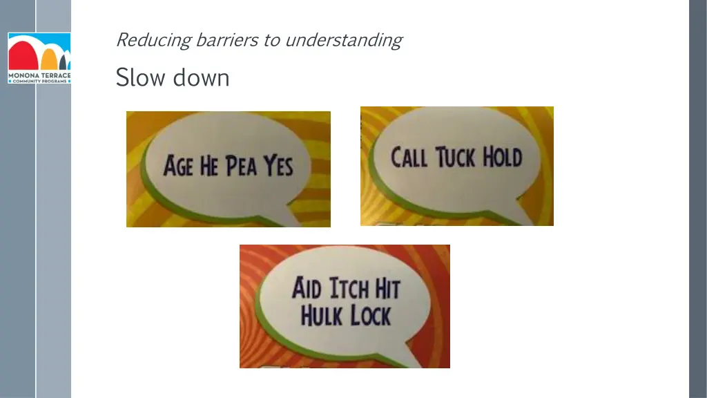 reducing barriers to understanding slow down