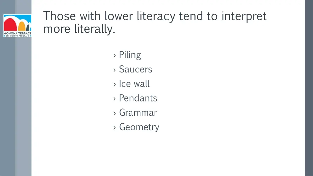 those with lower literacy tend to interpret more