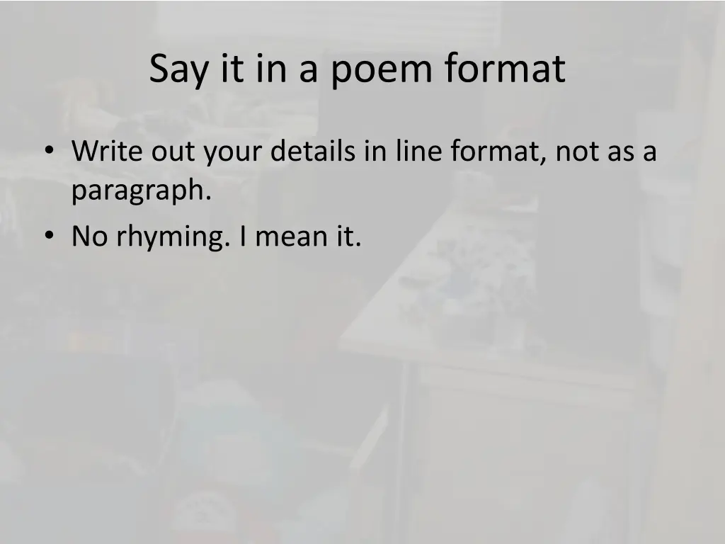 say it in a poem format