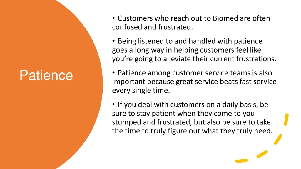 customers who reach out to biomed are often