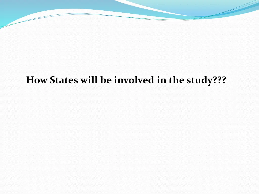 how states will be involved in the study