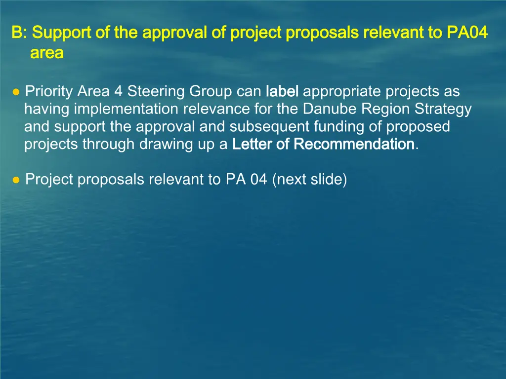 b support of the approval of project proposals