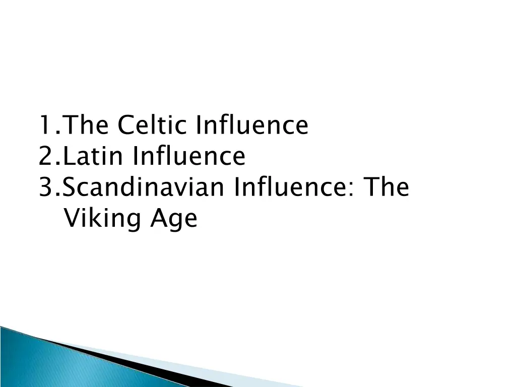 1 the celtic influence 2 latin influence