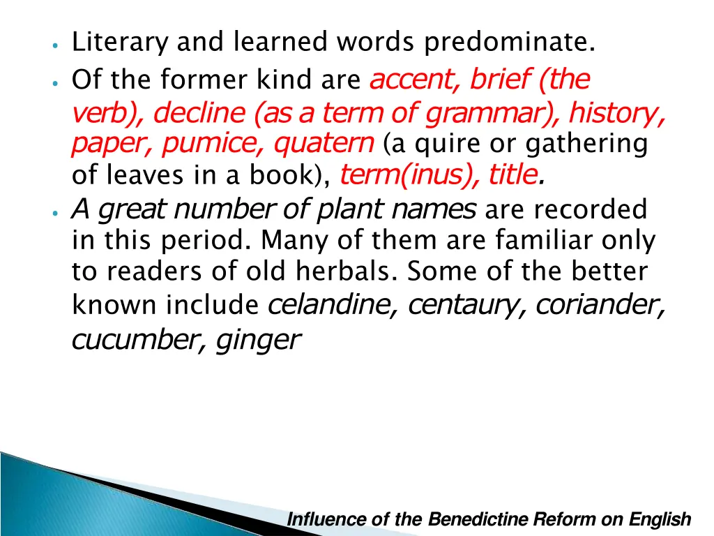 literary and learned words predominate