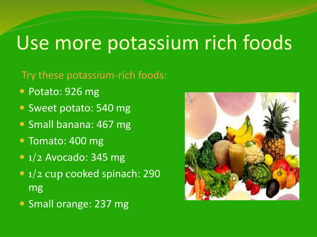 use more potassium rich foods 1