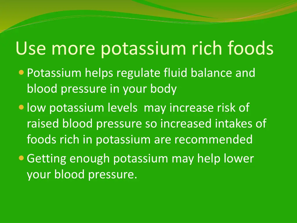 use more potassium rich foods