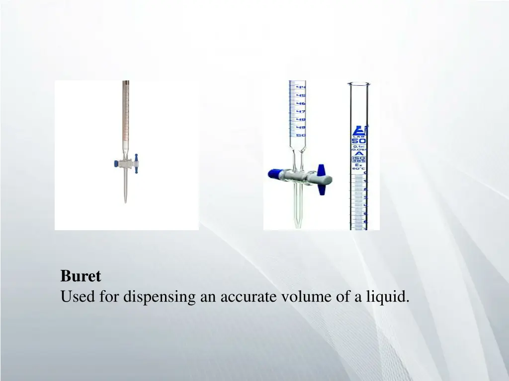 buret used for dispensing an accurate volume