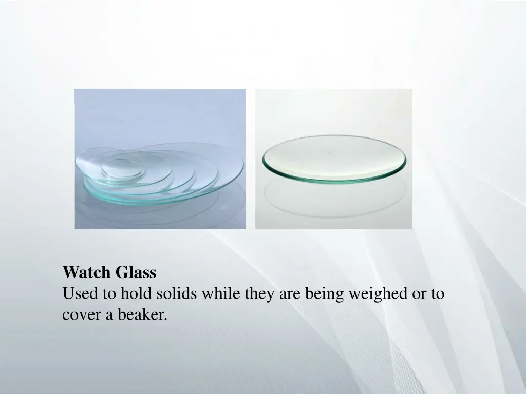 watch glass used to hold solids while they