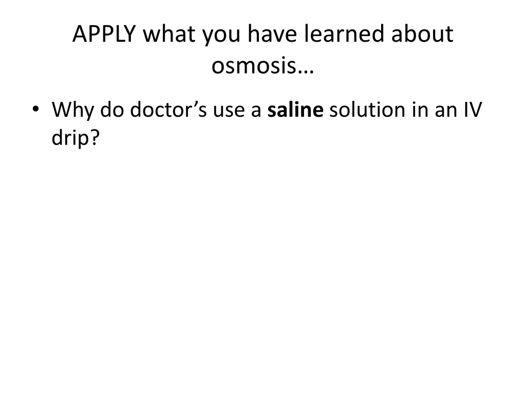 apply what you have learned about osmosis