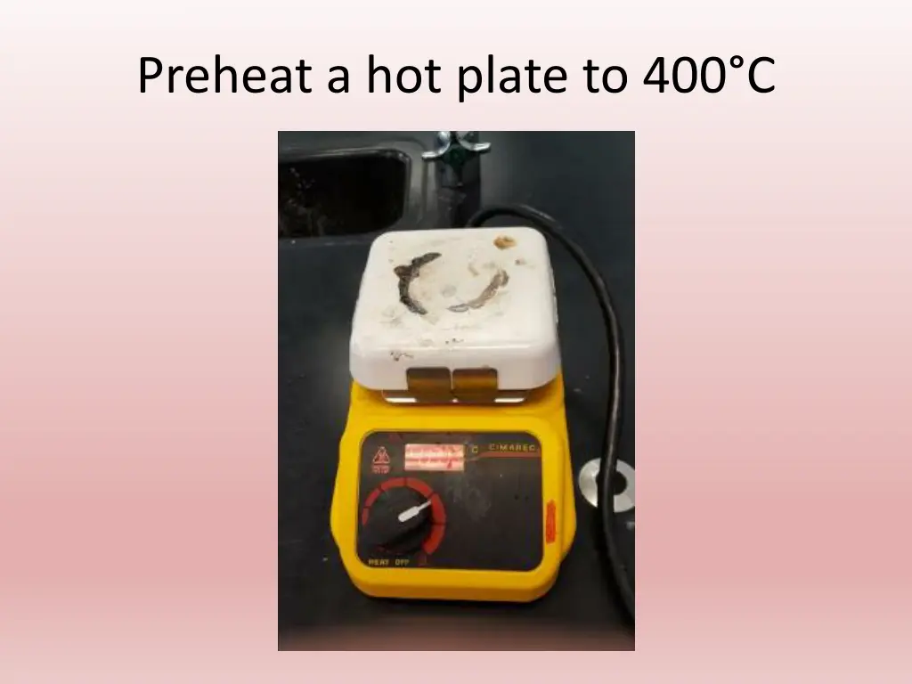 preheat a hot plate to 400 c