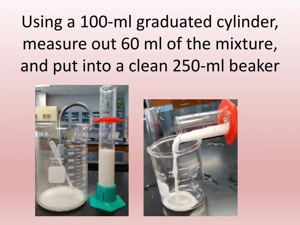 using a 100 ml graduated cylinder measure