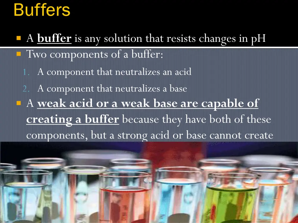 a buffer is any solution that resists changes