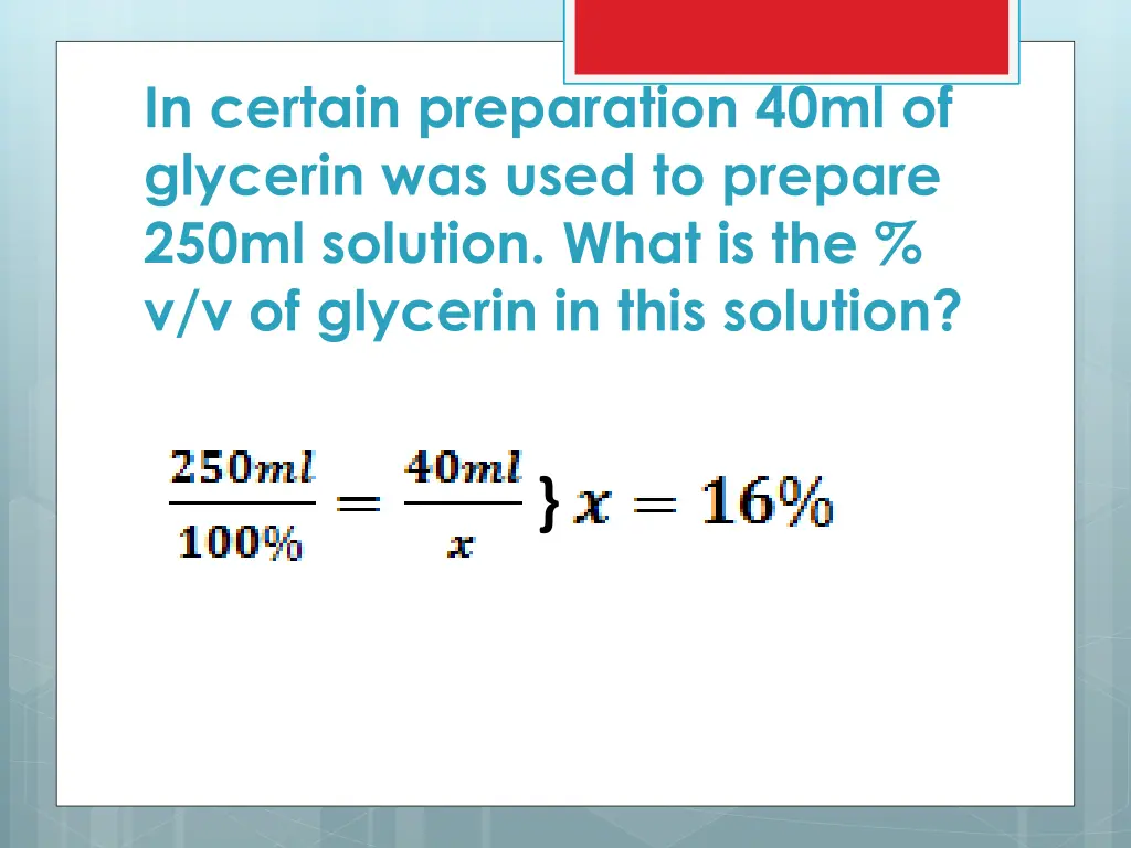 in certain preparation 40ml of glycerin was used