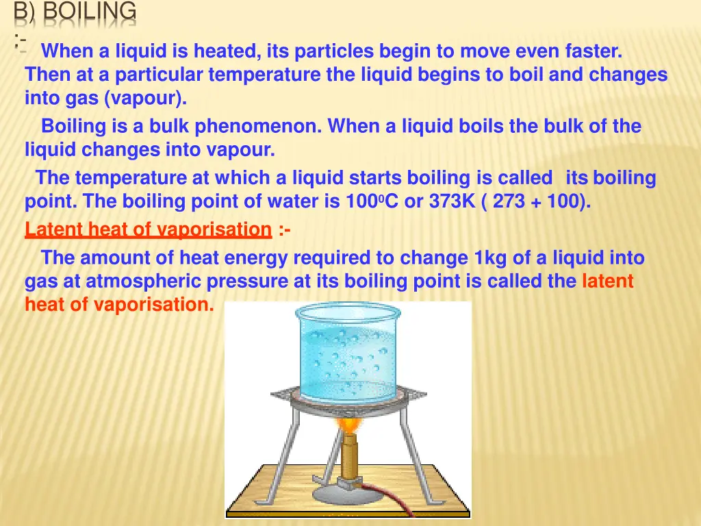 b boiling when a liquid is heated its particles